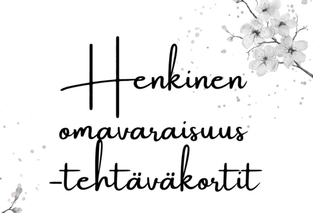Henkinen omavaraisuus – tehtäväkortit henkisen hyvinvoinnin ja itsetuntemuksen&nbsp;tueksi